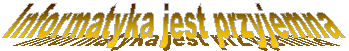Informatyka jest przyjemna